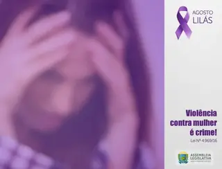 Agosto Lilás: Combate à violência contra a mulher é pauta permanente na ALEMS